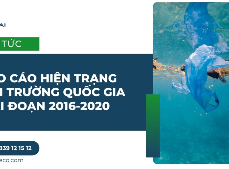 BÁO CÁO HIỆN TRẠNG MÔI TRƯỜNG QUỐC GIA GIAI ĐOẠN 2016-2020