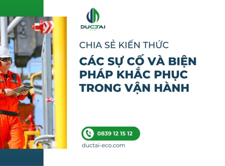 CÁC SỰ CỐ VÀ BIỆN PHÁP KHẮC PHỤC TRONG VẬN HÀNH