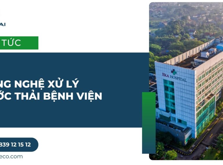 CÔNG NGHỆ XỬ LÝ NƯỚC THẢI BỆNH VIỆN