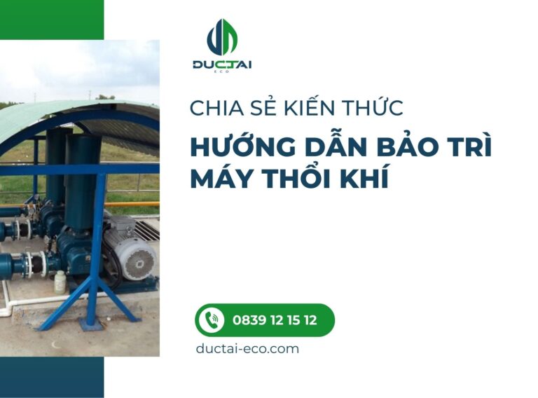 HƯỚNG DẪN BẢO TRÌ MÁY THỔI KHÍ