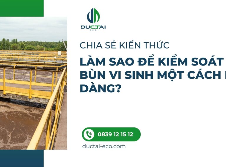 LÀM SAO ĐỂ KIỂM SOÁT BÙN VI SINH MỘT CÁCH DỄ DÀNG