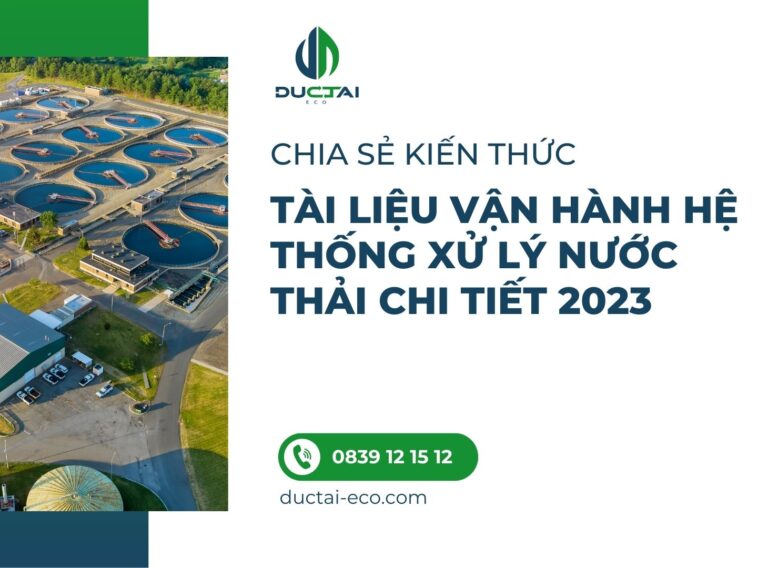 Tài liệu vận hành hệ thống xử lý nước thải chi tiết 2023
