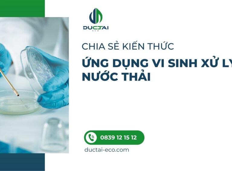 ỨNG DỤNG VI SINH XỬ LÝ NƯỚC THẢI